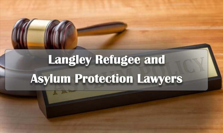 Langley Refugee and Asylum Protection Lawyers